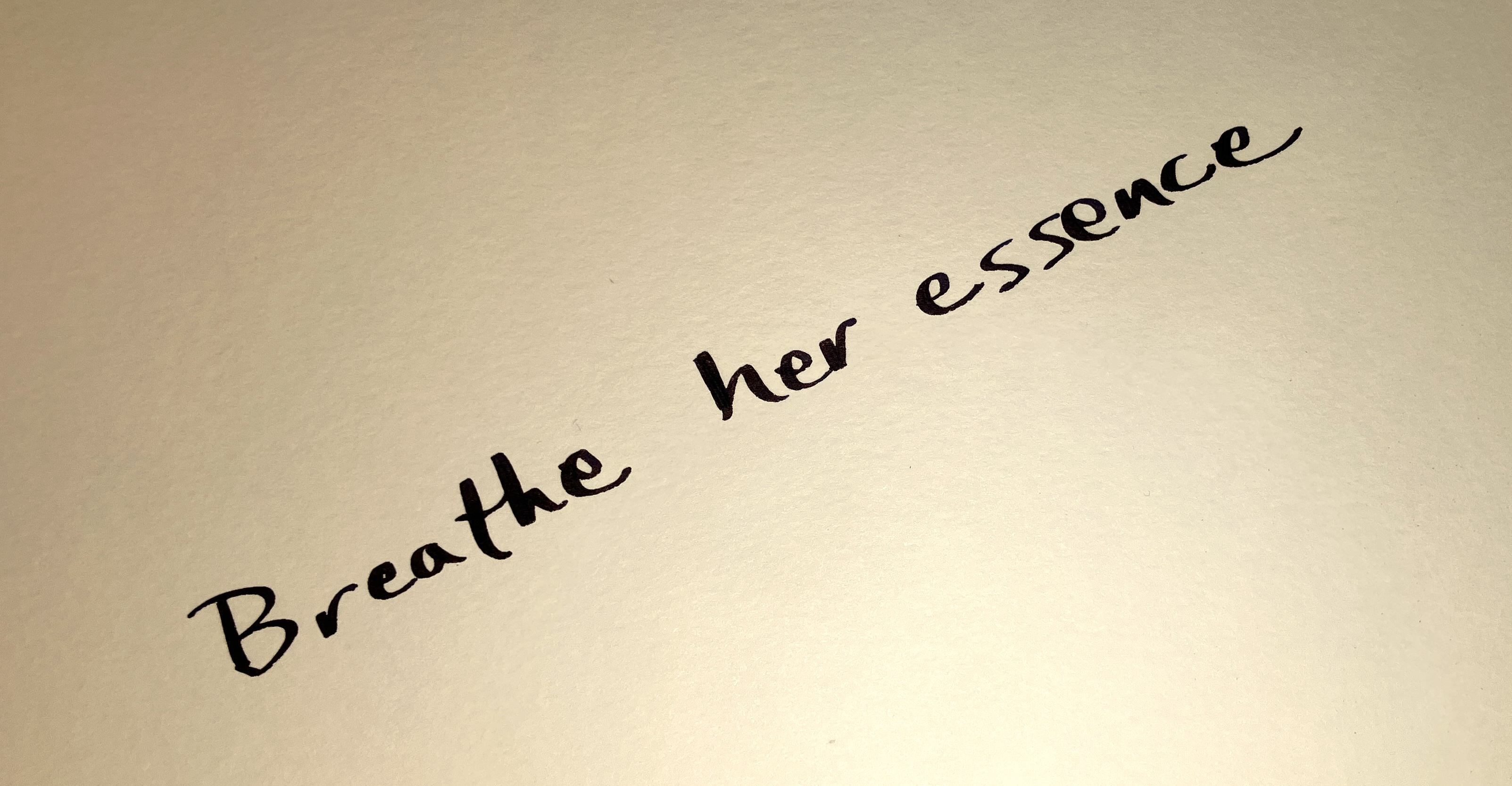 Breathe her essence